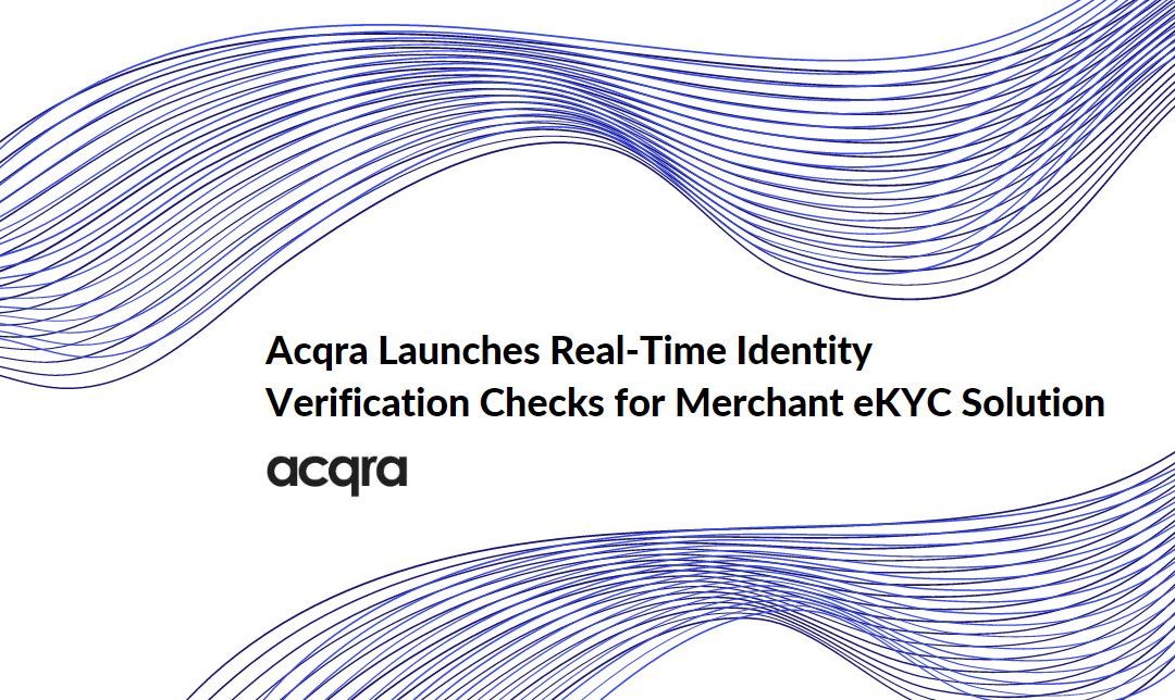 Acqra Launches Real-time Identity Verification Checks for its Merchant eKYC Solution