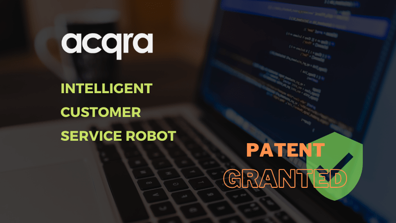 Acqra Has Been Granted a Patent of Its Intelligent Customer Service Robot